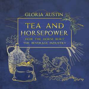 Tea and Horsepower de Gloria Austin