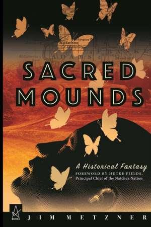 Sacred Mounds de Jim Metzner