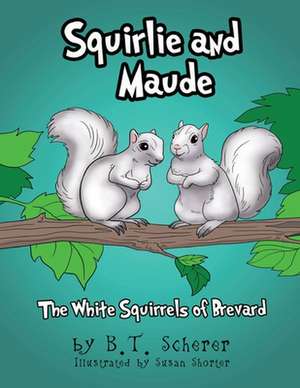 Squirlie and Maude de B. T. Scherer