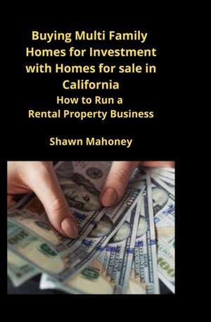 Buying Multi Family Homes for Investment with Homes for sale in California de Shawn Mahoney