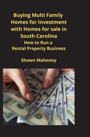 Buying Multi Family Homes for Investment with Homes for sale in South Carolina de Shawn Mahoney