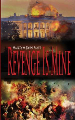 Revenge Is Mine de Malcolm John Baker