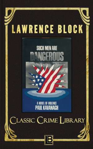 Such Men Are Dangerous de Lawrence Block