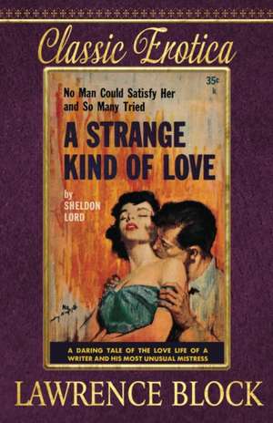 A Strange Kind of Love de Lawrence Block