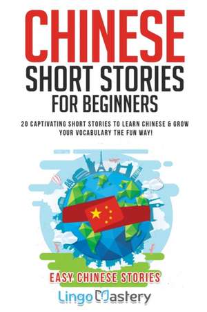 Chinese Short Stories For Beginners de Lingo Mastery