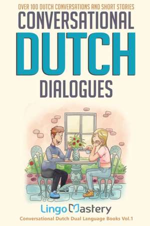 Conversational Dutch Dialogues de Lingo Mastery