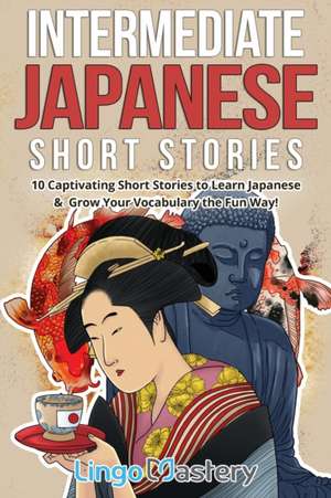 Intermediate Japanese Short Stories de Lingo Mastery