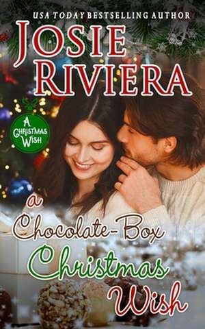 A Chocolate-Box Christmas Wish de Josie Riviera