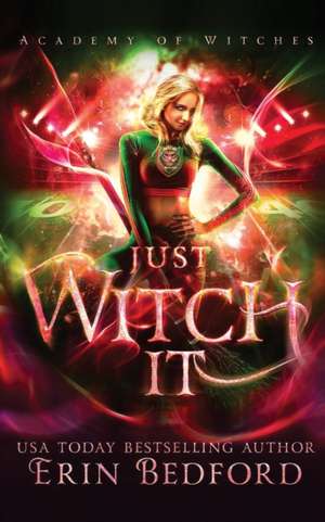 Just Witch It de Erin Bedford