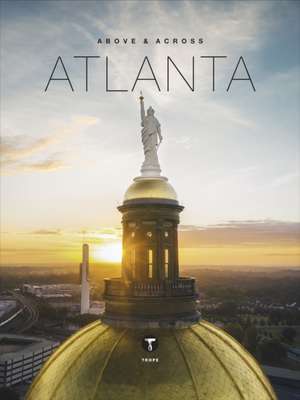 Above and Across Atlanta de Luis Gaud