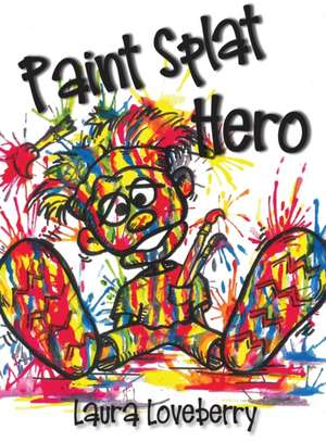 Paint Splat Hero de Laura Loveberry