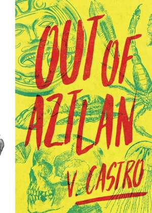 Out of Aztlan de V. Castro