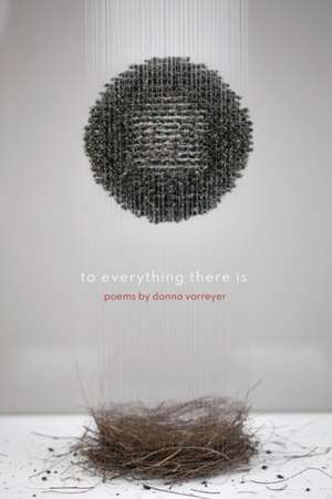 To Everything There Is de Donna Vorreyer