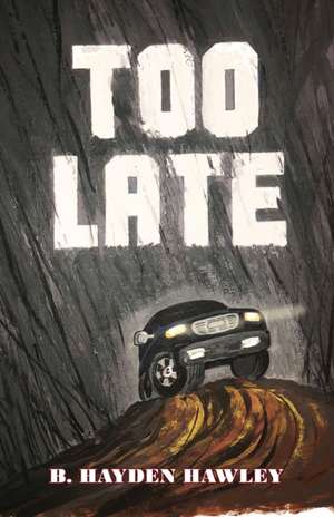 Too Late de B. Hayden Hawley