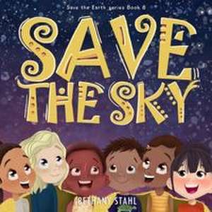 Save the Sky de Bethany Stahl