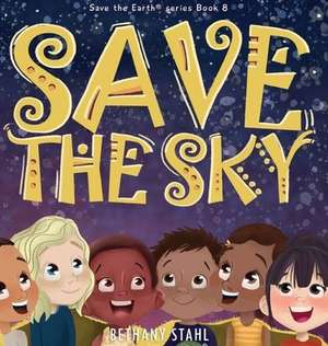 Save the Sky de Bethany Stahl