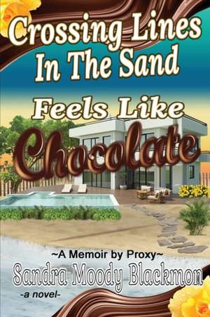 CROSSING LINES IN THE SAND de Sandra Moody Blackmon