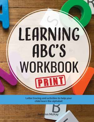 Learning ABC's Workbook - Print de Autumn McKay