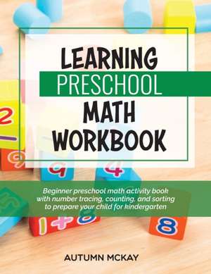 Learning Preschool Math Workbook de Autumn McKay