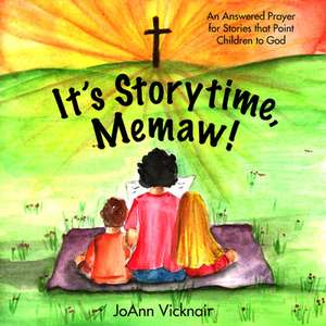 It's STORYTIME, Memaw! de JoAnn Vicknair