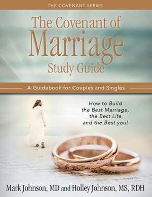 COVENANT OF MARRIAGE STUDY GUIDE de Mark Johnson