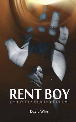 RENT BOY and Other Related Stories de David Wise