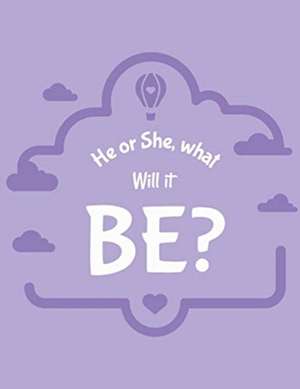 He Or She What Will It Be de Patricia Larson