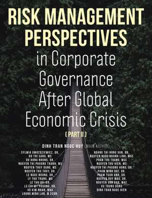 Risk Management Perspectives In Corporate Governance After Global Economic Crisis (Part II) de Dinh Tran Ngoc Huy