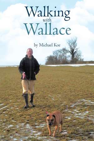 Walking with Wallace de Michael Koe