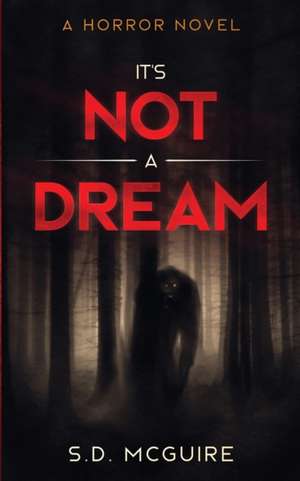 It's Not A Dream de S. D. McGuire