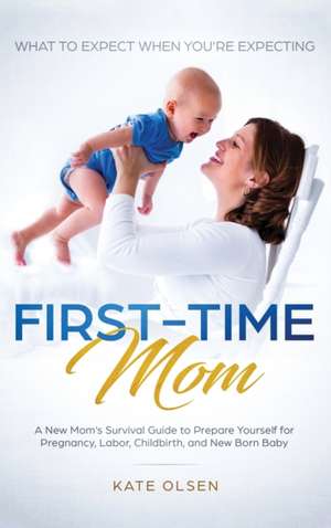 First-Time Mom de Olsen Kate