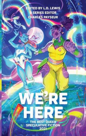 We're Here: The Best Queer Speculative Fiction 2021 de L. D. Lewis