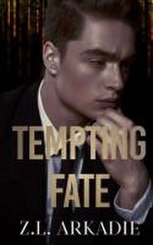 Tempting Fate de Z L Arkadie