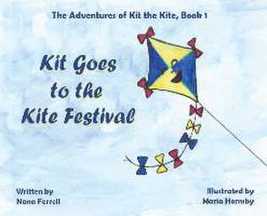 Kit Goes to the Kite Festival de Nana Ferrell