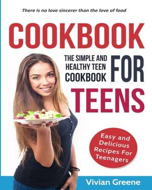 Cookbook for Teens de Vivian Greene