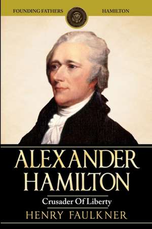 Alexander Hamilton de Henry Faulkner