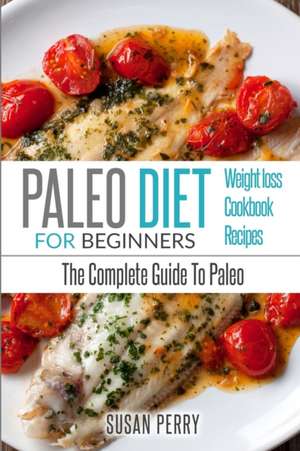 Paleo For Beginners de Susan Perry