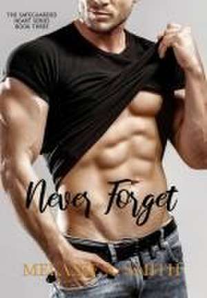 Never Forget de Melanie A. Smith