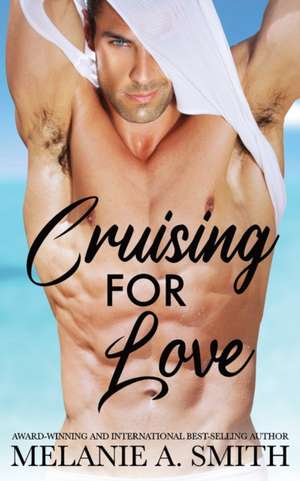 Cruising for Love de Melanie A. Smith