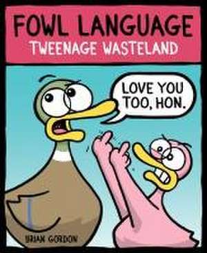 Fowl Language: Tweenage Wasteland de Brian Gordon