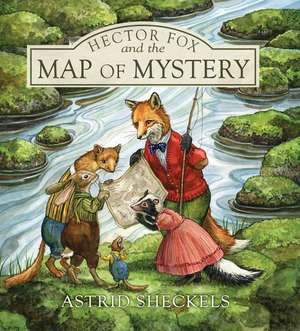 Hector Fox and the Map of Mystery de Astrid Sheckels