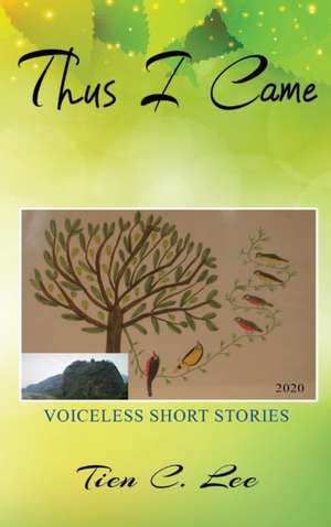 Thus I Came de Tien C. Lee