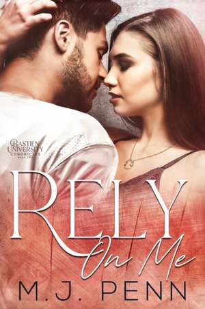 Rely On Me de M. J. Penn