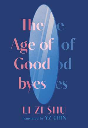 The Age of Goodbyes de Zi Shu Li