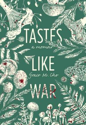 Tastes Like War: A Memoir de Grace M. Cho