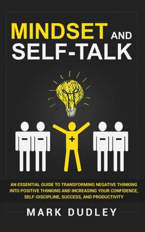 Mindset and Self-Talk de Mark Dudley