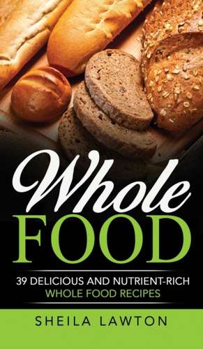 Whole Food de Sheila Lawton