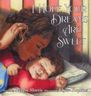 I Hope Your Dreams Are Sweet de Steppie Morris