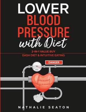 Lower Blood Pressure with Diet de Nathalie Seaton