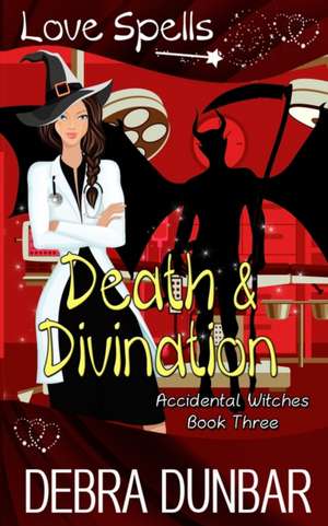 Death and Divination de Debra Dunbar